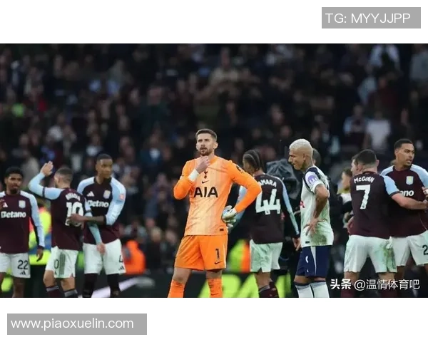 热刺遭维拉逆转弗兰克：我们本有机会2-0领先对手更善于把握机会